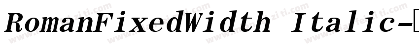 RomanFixedWidth Italic字体转换